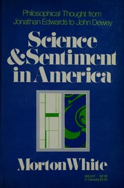 Cover of: Science and sentiment in America: philosophical thought from Jonathan Edwards to John Dewey