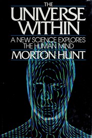 The universe within by Hunt, Morton M.