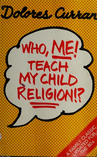 Who, Me Teach My Child Religion?