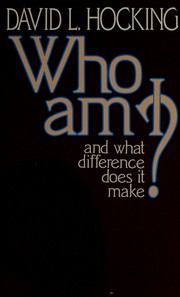 Cover of: Who am I and what difference does it make? by David L. Hocking