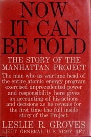 Cover of: Now it can be told: the story of the Manhattan project.