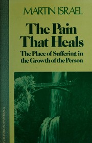 Cover of: The pain that heals: the place of suffering in the growth of the person