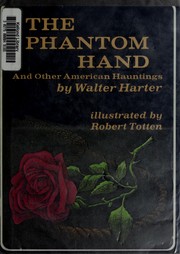 Cover of: The phantom hand, and other American hauntings