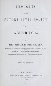 Cover of: Thoughts on the future civil policy of America. by John William Draper