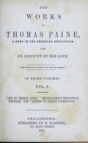 Cover of: The works of Thomas Paine: a hero in the American revolution. With an account of his life ...