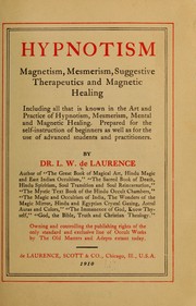 Cover of: Hypnotism, and magnetism, mesmerism, suggestive therapeutics and magnetic healing ...