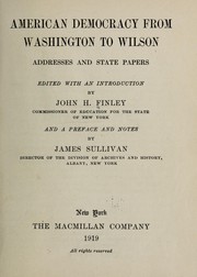 Cover of: American democracy from Washington to Wilson: addresses and state papers