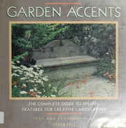 Cover of: Garden Accents: The Complete Guide to Special Features for Creative Landscaping