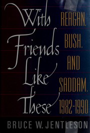 Cover of: With friends like these: Reagan, Bush, and Saddam1982-1990