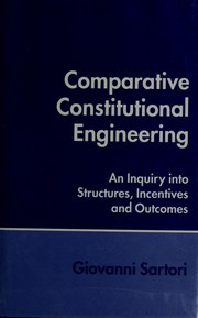 Cover of: Comparative constitutional engineering: an inquiry into structures, incentives, and outcomes