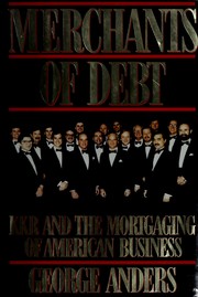 Cover of: Merchants of debt: KKR and the mortgaging of American business