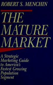 Cover of: The mature market by Robert S. Menchin