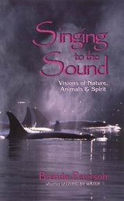 Cover of: Singing to the Sound: Visions of Nature, Animals and Spirit