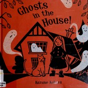 Cover of: Ghosts in the house! by Kazuno Kohara