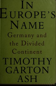 Cover of: In Europe's name: Germany and the divided continent