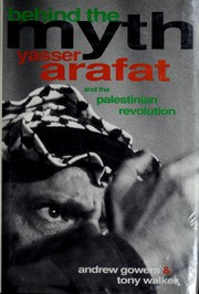 Cover of: Behind the Myth: Yasser Arafat and the Palestinian Revolution