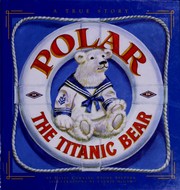 Cover of: Polar, the Titanic bear by Daisy Corning Stone Spedden