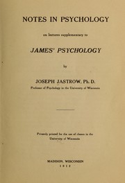 Cover of: Notes in psychology on lectures supplementary to James' Psychology