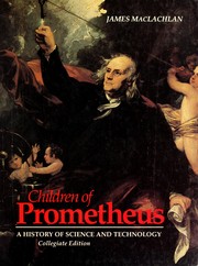 Cover of: Children of Prometheus: a history of science and technology