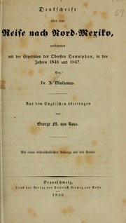 Cover of: Denkschrift über eine Reise nach Nord-Mexiko, verbunden mit der Expedition des Obersten Donniphan, in den Jahren 1846 und 1847.