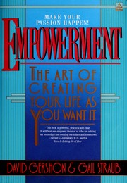 Cover of: Empowerment: the art of creating your life as you want it