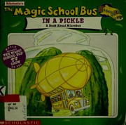 Cover of: The Magic School Bus In A Pickle: A Book About Microbes (Magic School Bus TV Tie-Ins) by Mary Pope Osborne