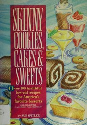Cover of: Skinny cookies, cakes & sweets by Sue Spitler