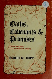 Cover of: Oaths, covenants & promises: their meaning to Latter-day Saints.