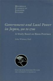 Government and local power in Japan, 500 to 1700 by John Whitney Hall