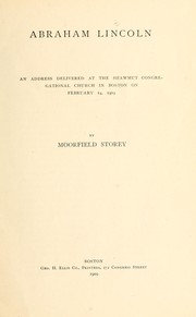 Cover of: Abraham Lincoln: an address delivered at the Shawmut Congregational church in Boston on February 14, 1909