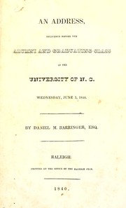 Cover of: An address, delivered before the alumni and graduating class of the University of N.C., Wednesday, June 3, 1840 by Daniel Moreau Barringer
