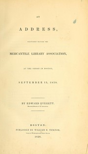 Cover of: An address: delivered before the Mercantile Library Association, at the Odeon in Boston, September 13, 1838.