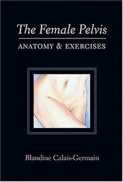 Cover of: The Female Pelvis Anatomy & Exercises by Blandine Calais-Germain