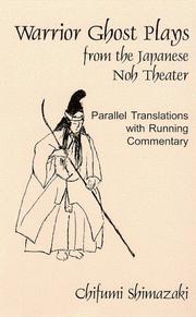 Cover of: Warrior Ghost Plays from the Japanese Noh Theater: Parallel Translations with Running Commentary (Cornell East Asia, No. 60) (Cornell East Asia Series)
