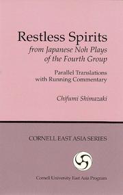 Cover of: Restless Spirits from Japanese Noh Plays of the Fourth Group: Parallel Translations and Running Commentary (Cornell East Asia Series Volume 76)