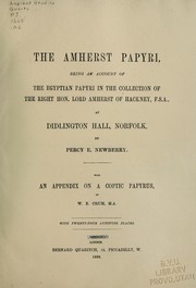 Cover of: The Amherst papyri: being an account of the Egyptian papyri in the collection of the Right Hon. Lord Amherst of Hackney, F.S.A. at Didlington Hall, Norfolk