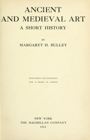 Cover of: Ancient and medieval art by Margaret H. Bulley
