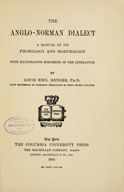 Cover of: The Anglo-Norman dialect: a manual of its phonology and morphology, with illustrative specimens of the literature