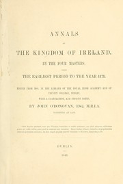 Cover of: Annals of the kingdom of Ireland by by the Four masters, from the earliest period to the year 1616 /  Edited from the authograph manuscript  with a translation and copious notes, by John O'Donovan.