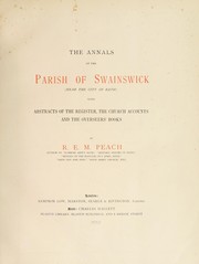 Cover of: The annals of the parish of Swainswick (near the city of Bath) by R. E. M. Peach