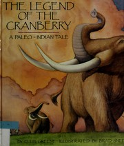 Cover of: The legend of the cranberry: a Paleo-Indian tale