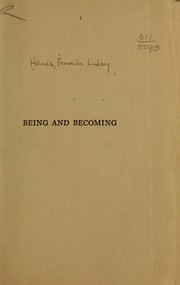 Cover of: Being and becoming: a book of lessons in the science of mind showing how to find the personal spirit.