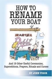 Cover of: How to Rename Your Boat: And 19 Other Useful Ceremonies, Superstitions, Prayers, Rituals, and Curses