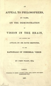 Cover of: An appeal to philosophers, by name, on the demonstration of vision in the brain: and against the attack by Sir David Brewster on the rationale of cerebral vision