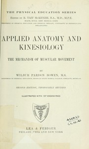 Cover of: Applied anatomy and kinesiology: the mechanism of muscular movement