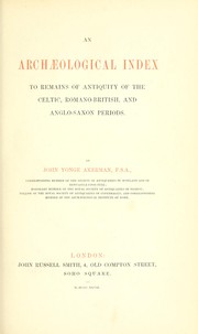 Cover of: An archaelogical index to remains of antiquity of the Celtic, Romano-British, and Anglo-Saxon periods