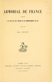 Cover of: Armorial de France: composé à la fin du xiiie siècle ou au commencement du xive