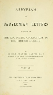 Cover of: Assyrian and Babylonian letters belonging to the Kouyunjik collections of the British museum