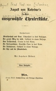 August von Kotzebue's sechs ausgewählte Theaterstücke by August Friedrich Ferdinand von Kotzebue