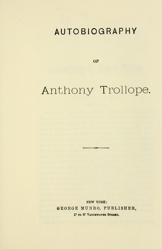 Autobiography of Anthony Trollope.